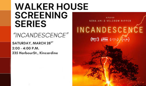 ​Walker House Museum in Kincardine hosting special screening of "Incandescence"